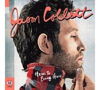 Here's to Being Here [Vinyl] by COLLETT, JASON [VINYL] NEUF