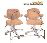 HERE'S TO SHUTTING UP (REISSUE)