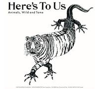 Here'S to Us - Animals,Wild and Tame [Import]