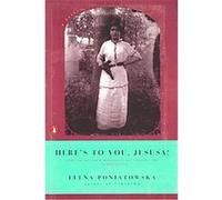 Here's to You, Jesusa! Elena Poniatowska (Auteur)