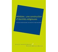 Hérésies : une construction d'identités religieuses Une construction d'identités religieuses - Christian Brouwer - Universite De Bruxelles Eds - broché - Essai