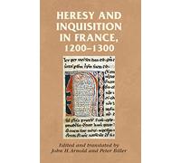 Heresy and Inquisition in France, 1200-1300