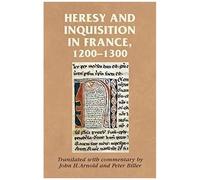 Heresy And Inquisition In France, 1200-1300