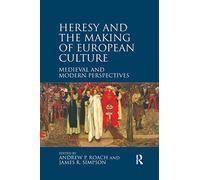 Heresy and the Making of European Culture – Éditeur Routledge