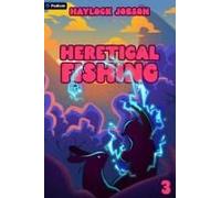 Heretical Fishing 3