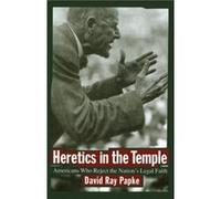 Heretics in the Temple by David Ray Papke David Ray Papke (Auteur)