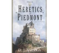 Heretics of Piedmont: A Novel of the Waldensians