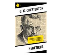 Heretiker: Satirische Essays zur Religionskritik, Gesellschaftsanalyse und Philosophie im georgianischen England für erwachsene Leser