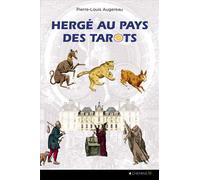 Hergé au pays des tarots - une lecture symbolique, ésotérique et alchimique des aventures de Tintin - Pierre-Louis Augereau - 4 Chemins - broché - Essai