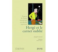 Hergé et le carnet oublié : L'auteur de Tintin raconté par son dernier répertoire