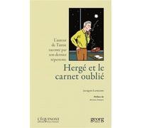 Hergé et le carnet oublié L'auteur de Tintin raconté par son dernier répertoire - Jacques Langlois - Georg - broché - Essai
