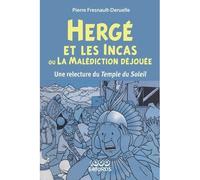 Hergé et les incas ou la Malédiction déjouée Pierre Fresnault-Deruelle (Auteur)