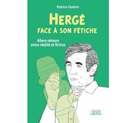 Hergé face à son fétiche: Allers-retours entre réalité et fiction