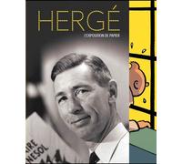 Herge l'exposition de papier (coedition rmngp/ed moulinsart) L'album de l'exposition Grand Palais - Collectif - Reunion Des Musees Nationaux - broché - Catalogue d'exposition