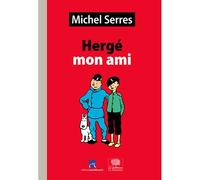 Hergé, mon ami - Michel Serres - Le Pommier - cartonné - Bande dessinée