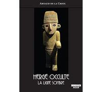 Hergé occulte La ligne sombre - Arnaud De La Croix - Camion Blanc Eds - broché - Essai