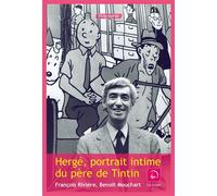 Hergé, portrait intime du père de Tintin - Benoît Mouchart - De La Loupe - broché - Biographie