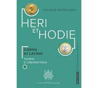Heri et hodie. Corso di latino. Teoria e laboratorio, Grammatica, Quam celerrime. Per le scuole superiori. Con e-book. Con espansione online