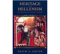 Heritage and Hellenism, Hellenistic Culture and Society Erich S. Gruen (Auteur)