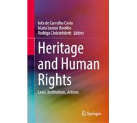 Heritage and Human Rights: Laws, Institutions, Actions