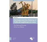 Heritage And The Making Of Political Legitimacy In Laos
