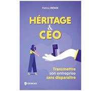 Héritage & Ceo - Transmettre Son Entreprise Sans Disparaître