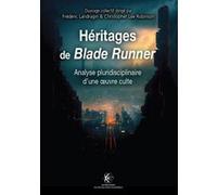 Héritage de Blade Runner Frédéric Landragin (Auteur), Christopher Robinson (Auteur)