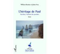 William Rostène – Héritage de Paul : Paul Bert, l'homme des possibles – Broché – L'Harmattan