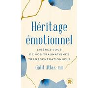 Héritage Emotionnel: Libérez-vous de vos traumatismes transgénérationnels