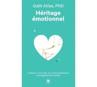 Héritage émotionnel Libérez-vous de vos traumatismes transgénérationnels - Galit Atlas - Lotus Et L'elephant - Poche - Guide