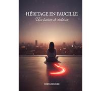 HÉRITAGE EN FAUCILLE: Une histoire de résilience