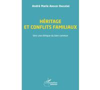 Héritage et conflits familiaux: Vers une éthique du bien commun