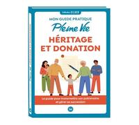 Héritage Et Donation - Mon Guide Pratique Pleine Vie
