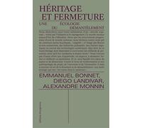 Héritage et fermeture: Une écologie du démantèlement