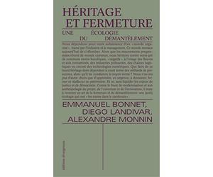 Héritage et fermeture: Une écologie du démantèlement