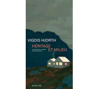 Héritage et milieu - Vigdis Hjorth - Actes sud - broché - Roman