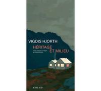 Héritage et milieu Vigdis Hjorth (Auteur), Hélène Hervieu (Traduction)