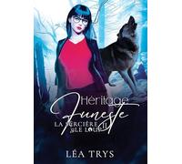 Héritage Funeste (La Sorcière & le Loup T.2)