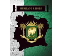 Heritage & Hope: A Journey to Discover and Celebrate Your Family Heritage: Connecting Your Past To Your Future