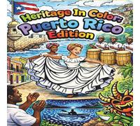 Heritage In Color: Puerto Rico Edition: A Global Cultural Experience in Every Page