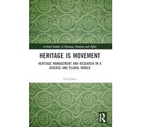 Heritage Is Movement: Heritage Management and Research in a Diverse and Plural World