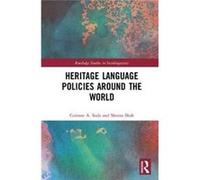 Heritage Language Policies Around The Wo Corinne A Victoria University Of Wellington Seals, Shah New Zealand , United Kingdom Sheena Soas University Of London (Auteur)
