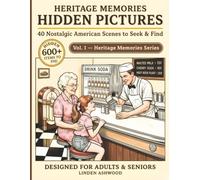 Heritage Memories Hidden Pictures: 40 Nostalgic American Scenes to S ind - A Large Print Activity Book for Seniors