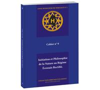 Héritage n° 9 : Initiation et Philosophie de la Nature au Régime Écossais Rectifié. Héritage n° 9 : Initiation et Philosophie de la Nature au Régime Écossais Rectifié 2025 - Collectif - La Tarente Eds