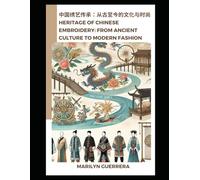 Heritage of Chinese Embroidery: From Ancient Culture to Modern Fashion: The Timeless Craft of Artistry and Elegance