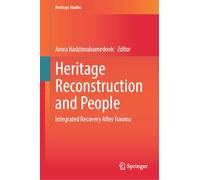 Heritage Reconstruction and People: Integrated Recovery After Trauma