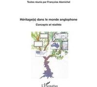 Héritage(S) Dans Le Monde Anglophone - Concepts Et Réalités