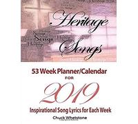Heritage Songs 53 Week Planner/Calendar For 2019: Inspirational Song Lyrics For Each Week
