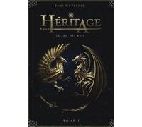 HERITAGE: Tome 1 : Le jeu des rois