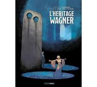 Héritage Wagner (L') - histoire complète Stephen Desberg (Auteur), Emilio Van Der Zuiden (Dessinateur)